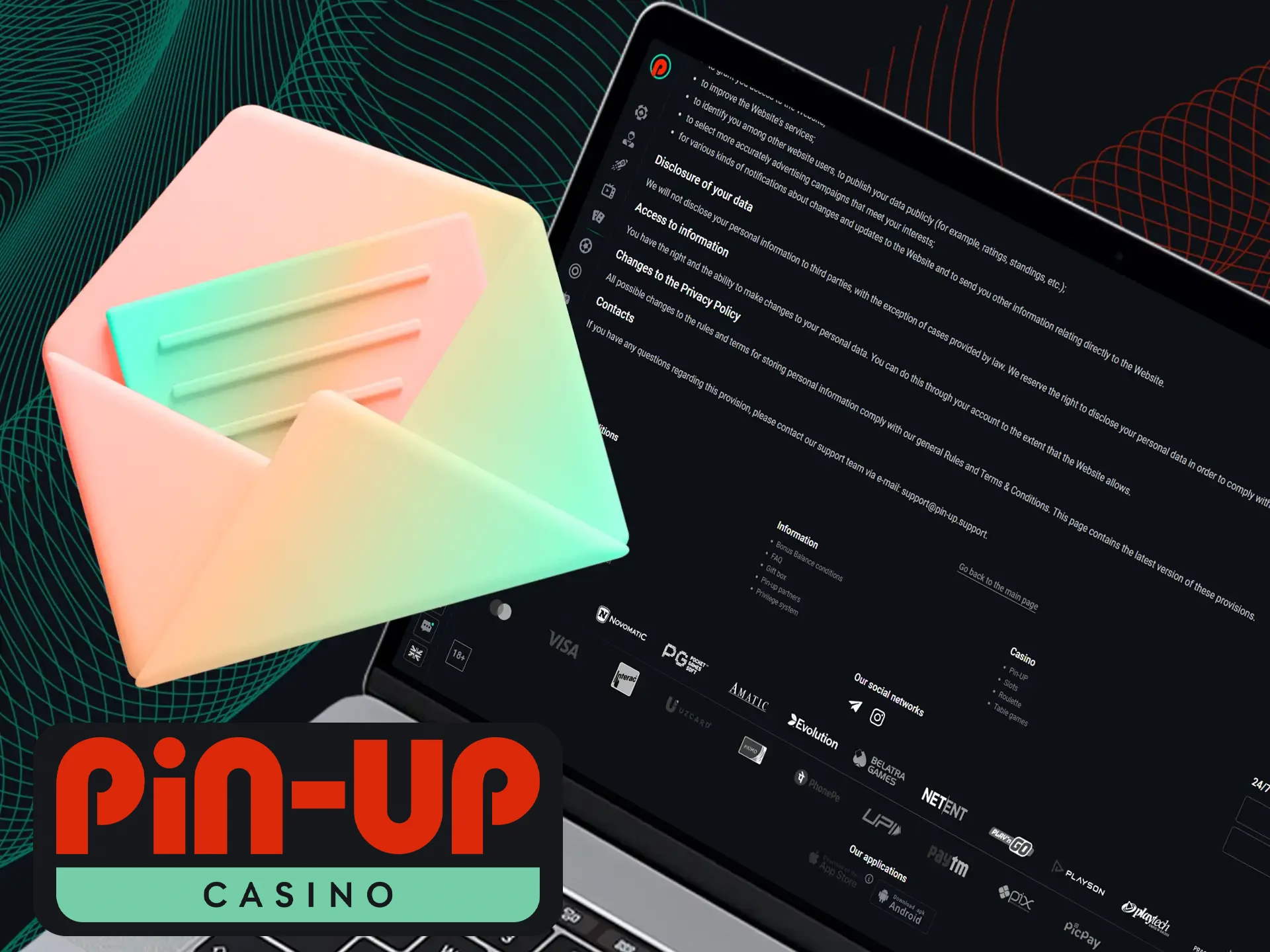 Reach out to Pin-Up Casino support by sending them an email to receive a complete response.